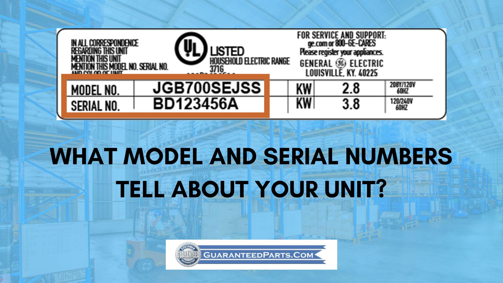 Why Model And Serial Numbers Are Important Guaranteed Parts